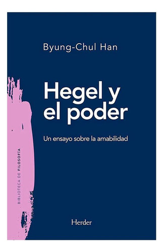 Libro Hegel Y El Poder. Un Ensayo Sobre La Amabilidad