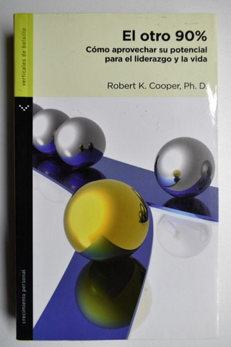 El Otro 90%:como Aprovechar Su Potencial Para El Liderazgc65