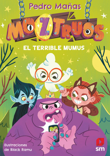 Moztruos 1: El terrible Mumus, de Mañas Romero, Pedro. Editorial EDICIONES SM, tapa blanda en español