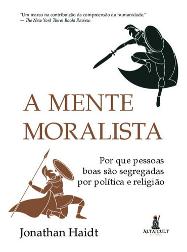 A mente moralista, de Haidt, Jonathan. Editorial Starling Alta Editora E Consultoria  Eireli, tapa mole en português, 2020