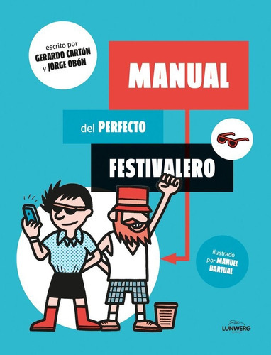 Manual Del Perfecto Festivalero, De Cartón, Gerardo. Editorial Lunwerg Editores, Tapa Blanda En Español
