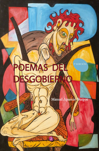 Poemas Del Desgobierno. Segunda Edición - Aparicio  - * 