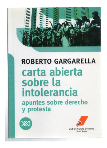 Carta Abierta Sobre La Intolerancia - Roberto Gargarella