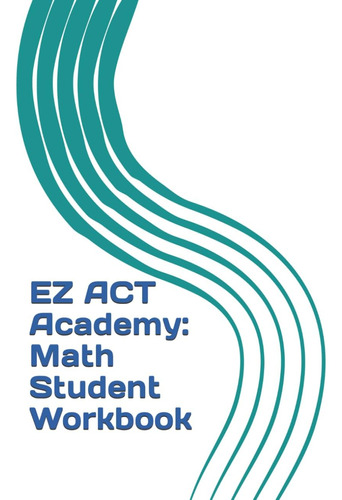Libro:  Ez Act Academy: Math Student Workbook: (no Answers)
