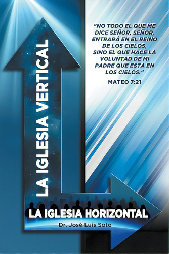 La Iglesia Vertical, De Soto, Pastor Jose Luis. Editorial Go To Publish, Tapa Blanda En Español