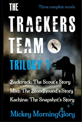 The Trackers Team: Trilogy 1, De Carns, Ann W.. Editorial Lightning Source Inc, Tapa Blanda En Inglés