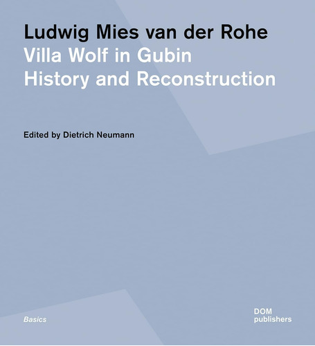 Libro: Ludwig Mies Van Der Rohe. Villa Wolf In Gubin: Histor