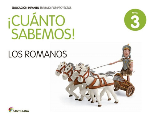 Libro Nivel 3. Los Romanos. Cuanto Sabemos 5 Años - Vv.aa