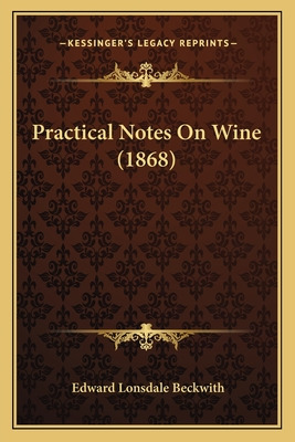 Libro Practical Notes On Wine (1868) - Beckwith, Edward L...