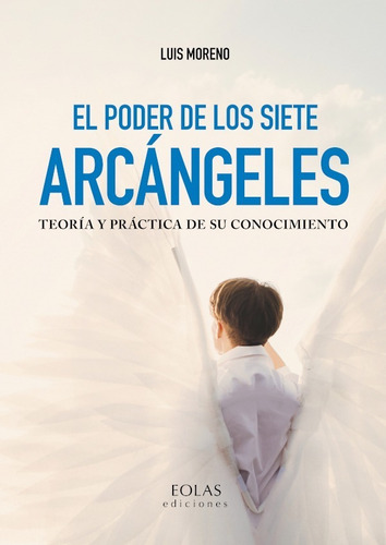 El Poder De Los Siete Arcángeles - Luis Moreno