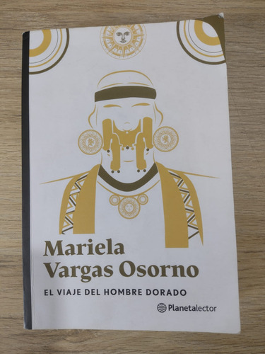 El Viaje Del Hombre Dorado, Mariela Vargas Osorno
