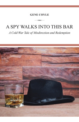 Libro A Spy Walks Into This Bar: A Cold War Tale Of Misdi...