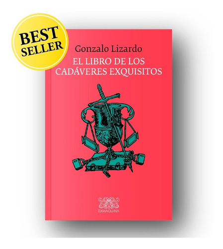 El Libros De Los Cadáveres Exquisitos: Libro Original, De Gonzalo Lizardo. Editorial Texere Editores, Tapa Blanda, Edición Texere Editores En Español, 2018