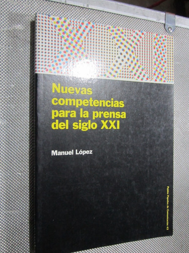 Nuevas Competencias Para La Prensa Del Siglo Xxi- M. Lopez