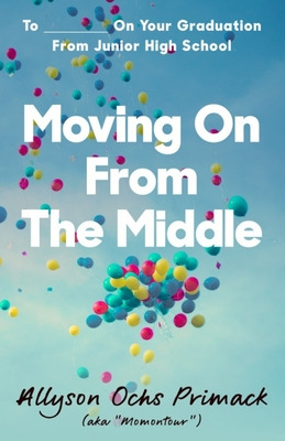 Libro Moving On From The Middle: To ___________ On Your G...