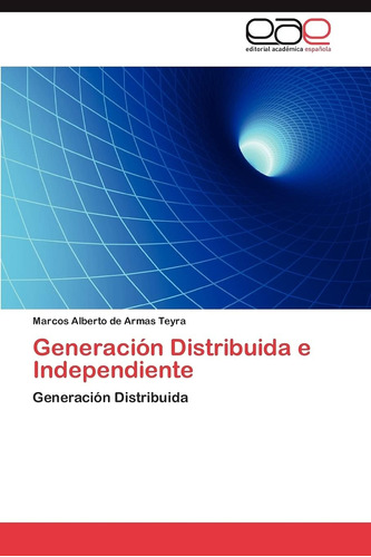 Libro: Generación Distribuida E Independiente: Generación Di