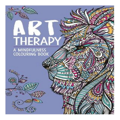 Art Therapy: A Mindfulness Colouring Book - Jo Taylor, . Eb8