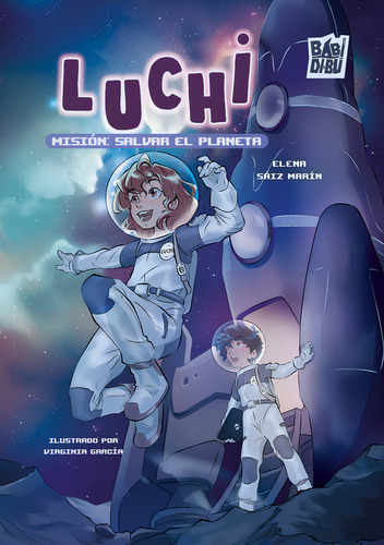 Luchi, Mision: Salvar El Planeta: Misión: Salvar El Planeta, De Saiz Marin, Elena., Vol. 1. Editorial Babidi-bu Libros, Tapa Blanda En Español