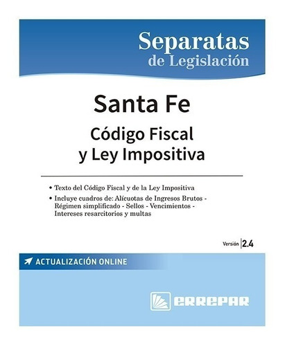 Santa Fe Código Fiscal Y Ley Impositiva - Ultima Edicion