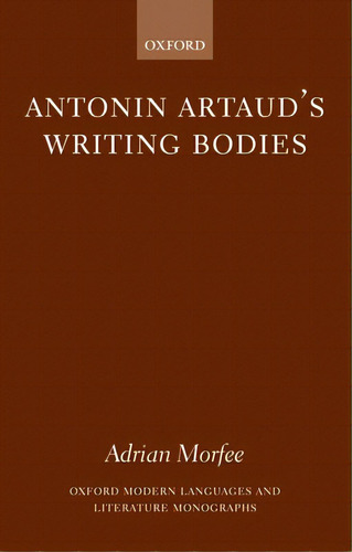 Antonin Artaud's Writing Bodies, De Morfee, Adrian. Editorial Oxford Univ Pr, Tapa Dura En Inglés