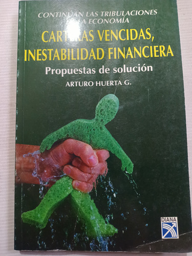 Carteras Vencidas Inestabilidad Financiera Arturo Huerta 