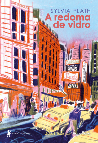 Livro A Redoma De Vidro Edição Ilustrada De Sylvia Plath Editora Biblioteca Azul Capa Dura Em Português 2023