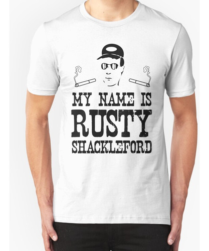 Franela  mi Nombre Es Oxidado ... Rusty Shackleford