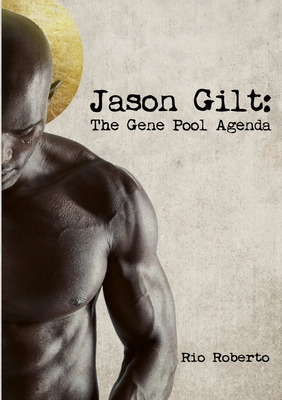 Libro Jason Gilt: The Gene Pool Agenda - Roberto, Rio