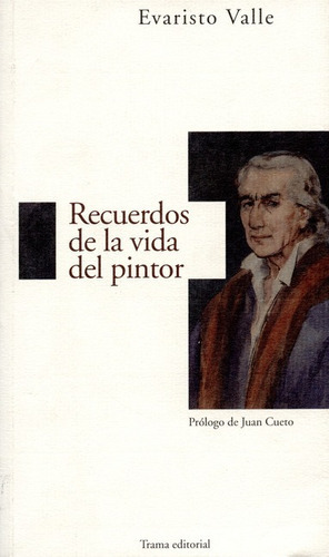 Recuerdos De La Vida Del Pintor, De Valle, Evaristo. Editorial Trama, Tapa Blanda, Edición 1 En Español, 2000