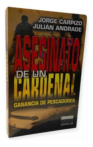 Asesinato De Un Cardenal. Jorge Carpizo. Nuevo Siglo. Libro.