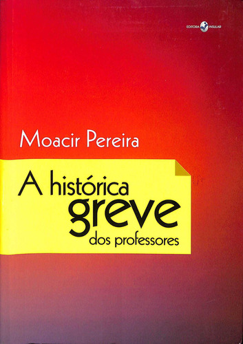 A Histórica Greve Dos Professores, De Moacir Pereira. Editorial Insular, Tapa Mole, Edición 1 En Português, 2011