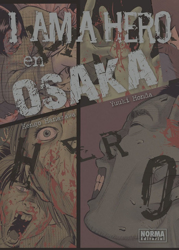 I am a Hero en Osaka, de Honda, Yuuki. Editorial NORMA EDITORIAL, S.A., tapa blanda en español