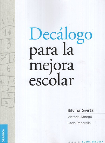 Decalogo Para La Mejora Escolar - Silvina Gvirtz, de Gvirtz, Silvina. Editorial Granica, tapa blanda en español