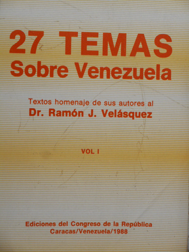 27 Temas Sobre Venezuela *homenaje Al Dr. Ramón J. Velásquez