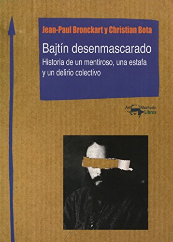 Bajtín Desenmascarado : Historia De Un Mentiroso, Una Estafa