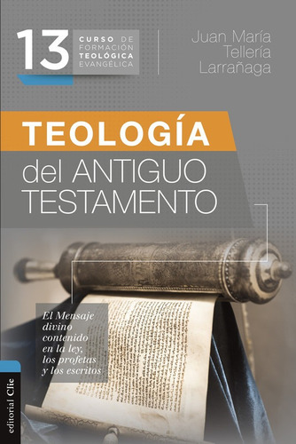 Teologia Del Antiguo Testamento El Mensaje Divino Contenido 