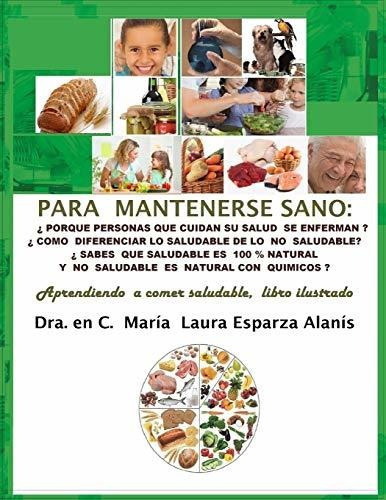 Libro : Para Mantenerse Sano Aprendiendo A Comer Saludable 