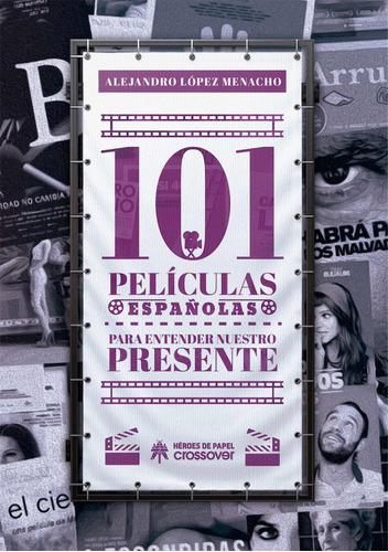 101 Peliculas Españolas Para Entender Nuestro Presente - Lop