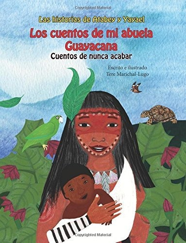 Los Cuentos De Mi Abuela Guayacana: Volume 4 (las Historias 
