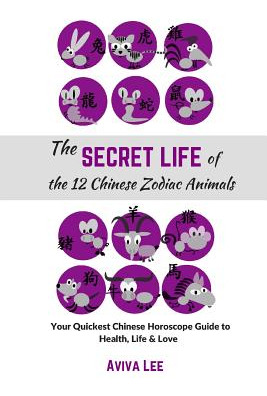 Libro The Secret Life Of The 12 Chinese Zodiac Animals: Y...