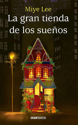 Libro: La Gran Tienda De Los Sueños. Lee, Miye. Gran Travesi