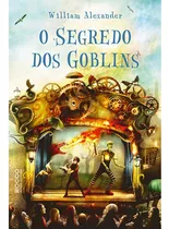 Comprar O segredo dos Goblins, de Alexander, William. Editorial Rocco Jovens Leitores, capa mole em português, 2017