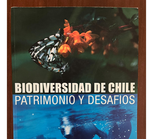 Biodiversidad De Chile. Patrimonio Y Desafíos