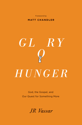 Libro Glory Hunger: God, The Gospel, And Our Quest For So...