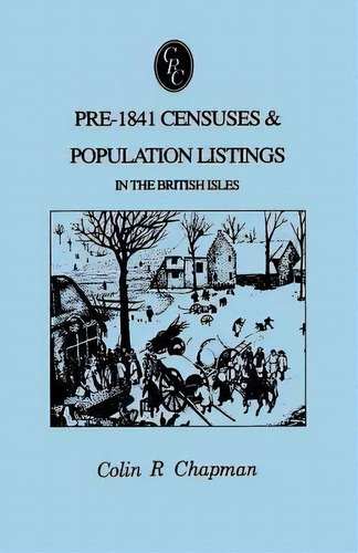 Pre-1841 Censuses & Population Listings In The British Isles, De Colin R Chapman. Editorial Clearfield, Tapa Blanda En Inglés