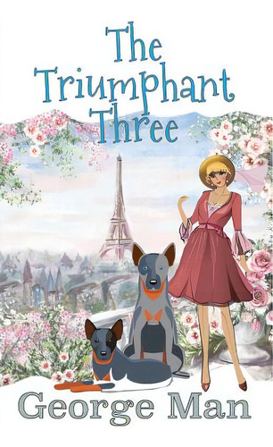 The Triumphant Three, De Man, George. Editorial Lightning Source Inc, Tapa Blanda En Inglés
