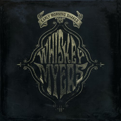 Whisky Myers Early Morning Shakes Lp