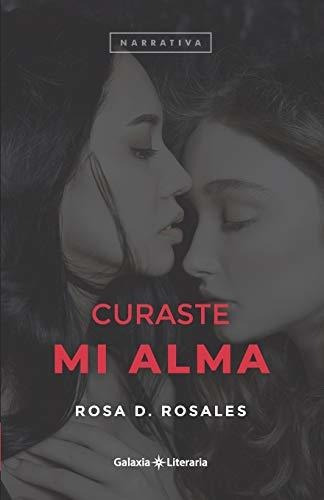 Curaste Mi Alma, De Rosa D Rosales. Editorial Independently Published, Tapa Blanda En Español, 2020