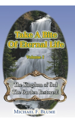 Libro Take A Bite Of Eternal Life - Volume I: The Kingdom...