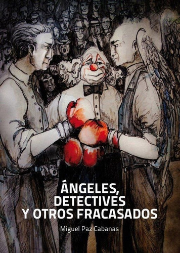 Libro Ãngeles, Detectives Y Otros Fracasados - Paz Caban...